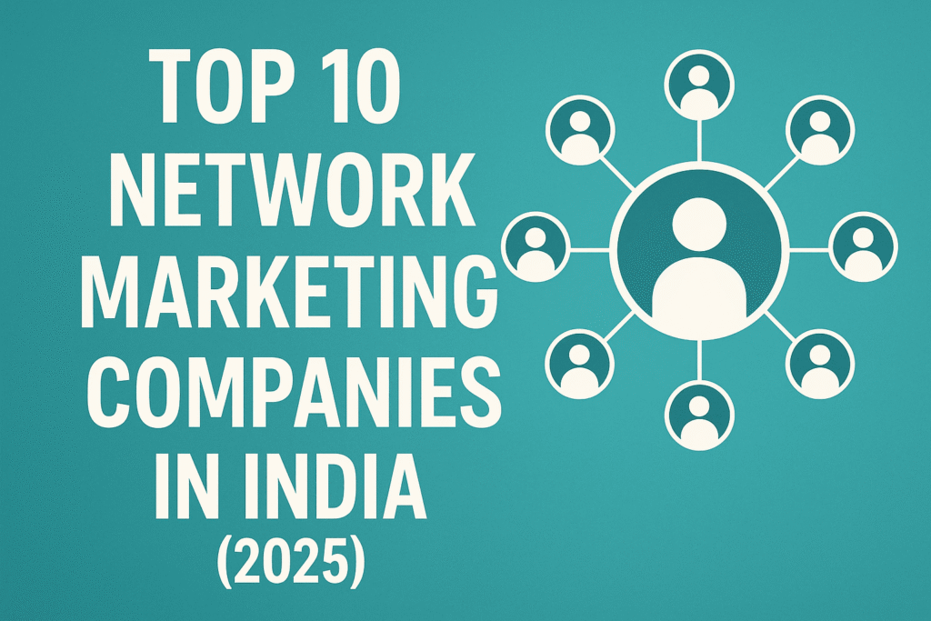 Top 10 network marketing companies in India 2025 list with rankings.